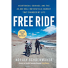 Free Ride: Heartbreak, Courage, and the 20,000-Mile Motorcycle Journey That Changed My Life