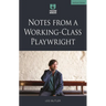 Notes from a Working-Class Playwright