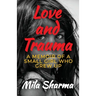 Love and Trauma: A Memoir of a Small Girl Who Grew Up
