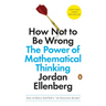 How Not to Be Wrong: The Power of Mathematical Thinking