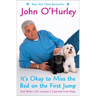 It's Okay to Miss the Bed on the First Jump: And Other Life Lessons I Learned from Dogs