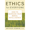 Ethics for Everyone: How to Increase Your Moral Intelligence
