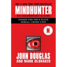 Mindhunter: Inside the Fbi's Elite Serial Crime Unit