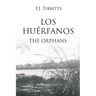 Los Huérfanos: The Orphans