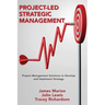 Project-Led Strategic Management: Project Management Solutions to Develop and Implement Strategy