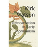 Reincarnation in Early Mormonism