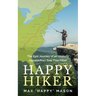 Happy Hiker: The Epic Journey of an Unlikely Appalachian Trail Thru-Hiker
