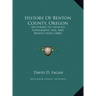 History Of Benton County, Oregon: Including Its Geology, Topography, Soil And Productions (1885)