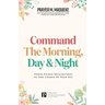 Command the Morning, Day and Night: Power-Packed Declarations to Take Charge of your Day