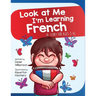 Look At Me I'm Learning French: A Story For Ages 3-6