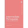 Intermediate Portuguese: A Grammar and Workbook