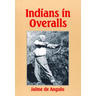 Indians in Overalls