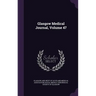 Glasgow Medical Journal, Volume 47