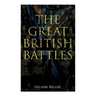 The Great British Battles: Blenheim, Tourcoing, Cr cy, Waterloo, Malplaquet, Poitiers