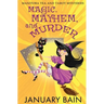 Magic, Mayhem & Murder