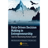 Data-Driven Decision Making in Entrepreneurship: Tools for Maximizing Human Capital