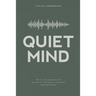 Quiet Mind: How to Turn Down the Noise and Turn Up Confidence & Consistent Peak Performance