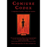 Conjure Codex: A Compendium of Invocation, Evocation, and Conjuration