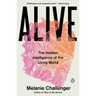 Alive: The Hidden Intelligence of the Living World