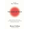The God of Tech: Modern technology, its Divine origin, and activating the next great movement of God through Spirit-led innovation