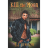 Kill the Moon