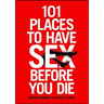 101 Places to Have Sex Before You Die