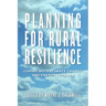 Planning for Rural Resilience: Coping with Climate Change and Energy Futures