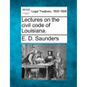 Lectures on the civil code of Louisiana.