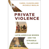 Private Violence: Latin American Women and the Struggle for Asylum