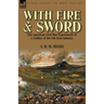 With Fire and Sword: The American Civil War Experiences of a Soldier of the 5th Iowa Infantry