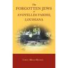 The Forgotten Jews of Avoyelles Parish, Louisiana