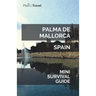 Palma de Mallorca Mini Survival Guide