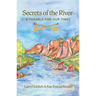 Secrets of the River: A Parable for Our Times