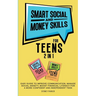 Smart Social and Money Skills for Teens: 2 in 1 Easy Guide to Improve Communication, Manage Social Anxiety, Boost Financial Literacy for a More Confid