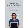 Trust Me, I'm A Doctor.: My Life Before, During and After Anna Nicole Smith