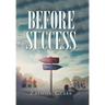 Before Success