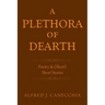 A PLETHORA of DEARTH: Poetry & (Short) Short Stories