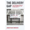 The Delivery Gap: Why Government Projects Really Fail and What Can Be Done about It