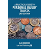A Practical Guide to Personal Injury Trusts - 2nd Edition