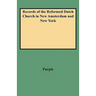 Records of the Reformed Dutch Church in New Amsterdam and New York