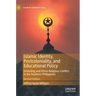 Islamic Identity, Postcoloniality, and Educational Policy: Schooling and Ethno-Religious Conflict in the Southern Philippines