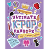Unauthorized Ultimate K-Pop Fanbook: Boy Group Edition: Puzzles, Games, Biases, Stickers, Fun Facts, and More!