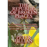 The Republic of Broken Places: A Radical Rootless Cosmopolitan Culture Maccabi-Punk Judeo-Futurist Alternate History of the Unnervingly Imminent Tomor