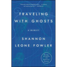 Traveling with Ghosts: A Memoir