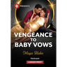 Vengeance to Baby Vows