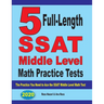 5 Full-Length SSAT Middle Level Math Practice Tests: The Practice You Need to Ace the SSAT Middle Level Math Test