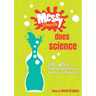 Messy Church Does Science: 100 sizzling science-based ideas for Messy Churches