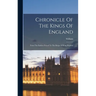 Chronicle Of The Kings Of England: From The Earliest Period To The Reign Of King Stephen