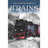 The Picture Book of Trains: A Gift Book for Alzheimer's Patients and Seniors with Dementia