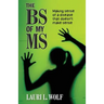 The BS of my MS: Making sense of a disease that doesn't make sense